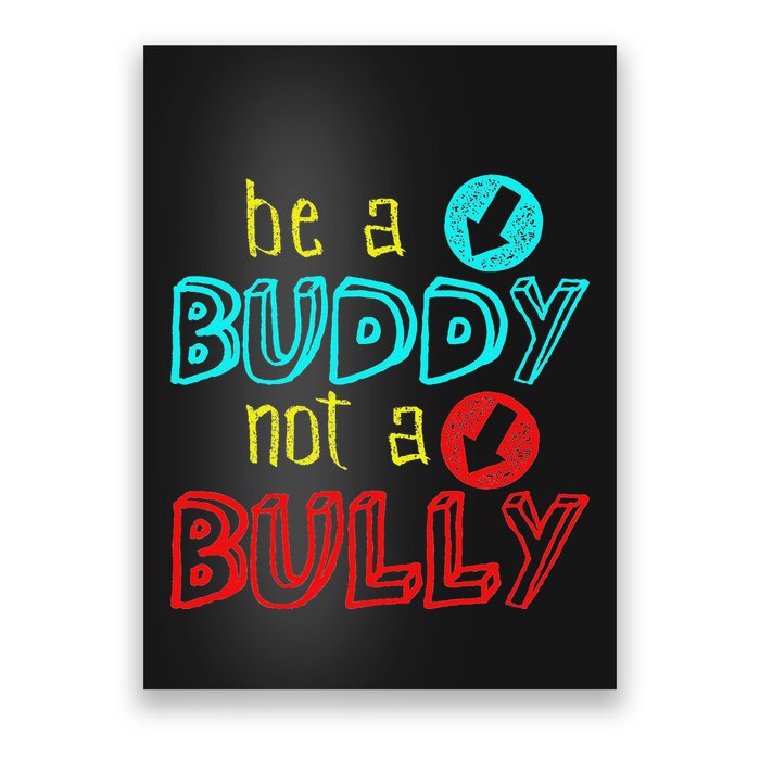 Anti Bullying Positive Message Be A Buddy Not A Bully Poster