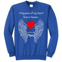 A Big Piece Of My Heart Lives In Heaven She Is My Mom Gift Tall Sweatshirt