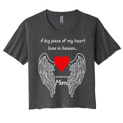 A Big Piece Of My Heart Lives In Heaven She Is My Mom Gift Women's Crop Top Tee