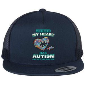 A Big Piece Of My Heart Has Autism And He's My Brother Gift Flat Bill Trucker Hat