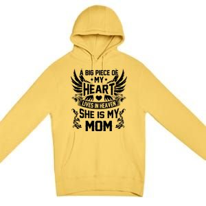 A Big Piece Of My Heart Lives In Heaven She Is My Mom Funny Gift Premium Pullover Hoodie