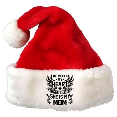 A Big Piece Of My Heart Lives In Heaven She Is My Mom Funny Gift Premium Christmas Santa Hat