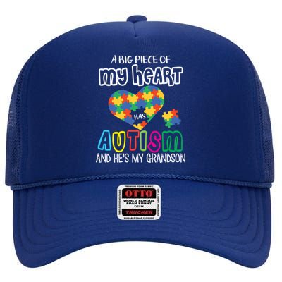 A Big Piece Of My Heart Has Autism Hes My Grandson Papa Nana Gift High Crown Mesh Back Trucker Hat