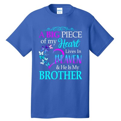 A Big Piece Of My Heart Live In Heaven He Is My Brother Gift Tall T-Shirt