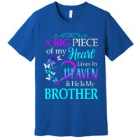 A Big Piece Of My Heart Live In Heaven He Is My Brother Gift Premium T-Shirt