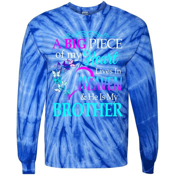 A Big Piece Of My Heart Live In Heaven He Is My Brother Gift Tie-Dye Long Sleeve Shirt