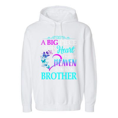 A Big Piece Of My Heart Live In Heaven He Is My Brother Gift Garment-Dyed Fleece Hoodie