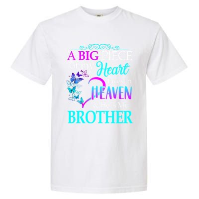 A Big Piece Of My Heart Live In Heaven He Is My Brother Gift Garment-Dyed Heavyweight T-Shirt