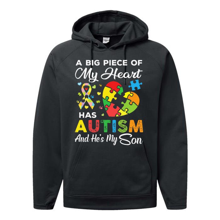 A Big Piece Of My Heart Has Autism And He's My Son Performance Fleece Hoodie