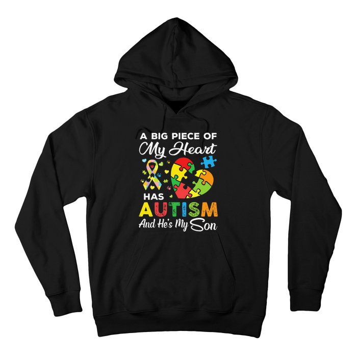 A Big Piece Of My Heart Has Autism And He's My Son Hoodie