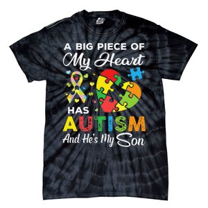 A Big Piece Of My Heart Has Autism And He's My Son Tie-Dye T-Shirt