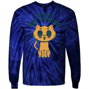 Adorable But Psycho Funny Cat Tie-Dye Long Sleeve Shirt