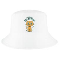Adorable But Psycho Funny Cat Cool Comfort Performance Bucket Hat