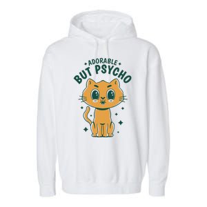 Adorable But Psycho Funny Cat Garment-Dyed Fleece Hoodie