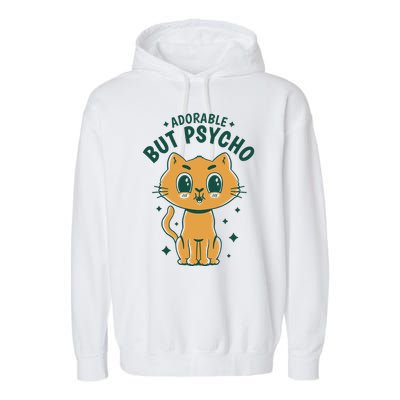 Adorable But Psycho Funny Cat Garment-Dyed Fleece Hoodie