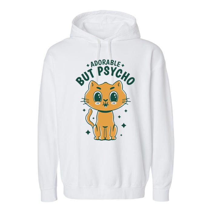 Adorable But Psycho Funny Cat Garment-Dyed Fleece Hoodie