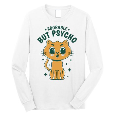 Adorable But Psycho Funny Cat Long Sleeve Shirt