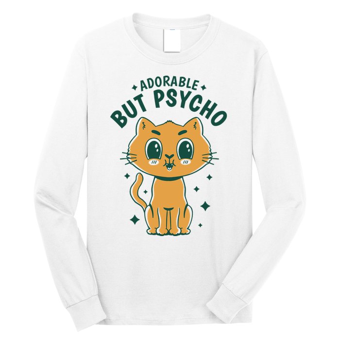 Adorable But Psycho Funny Cat Long Sleeve Shirt