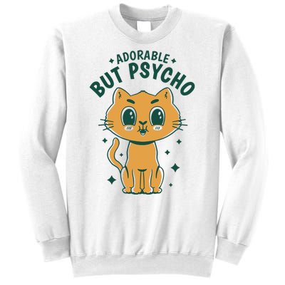 Adorable But Psycho Funny Cat Sweatshirt