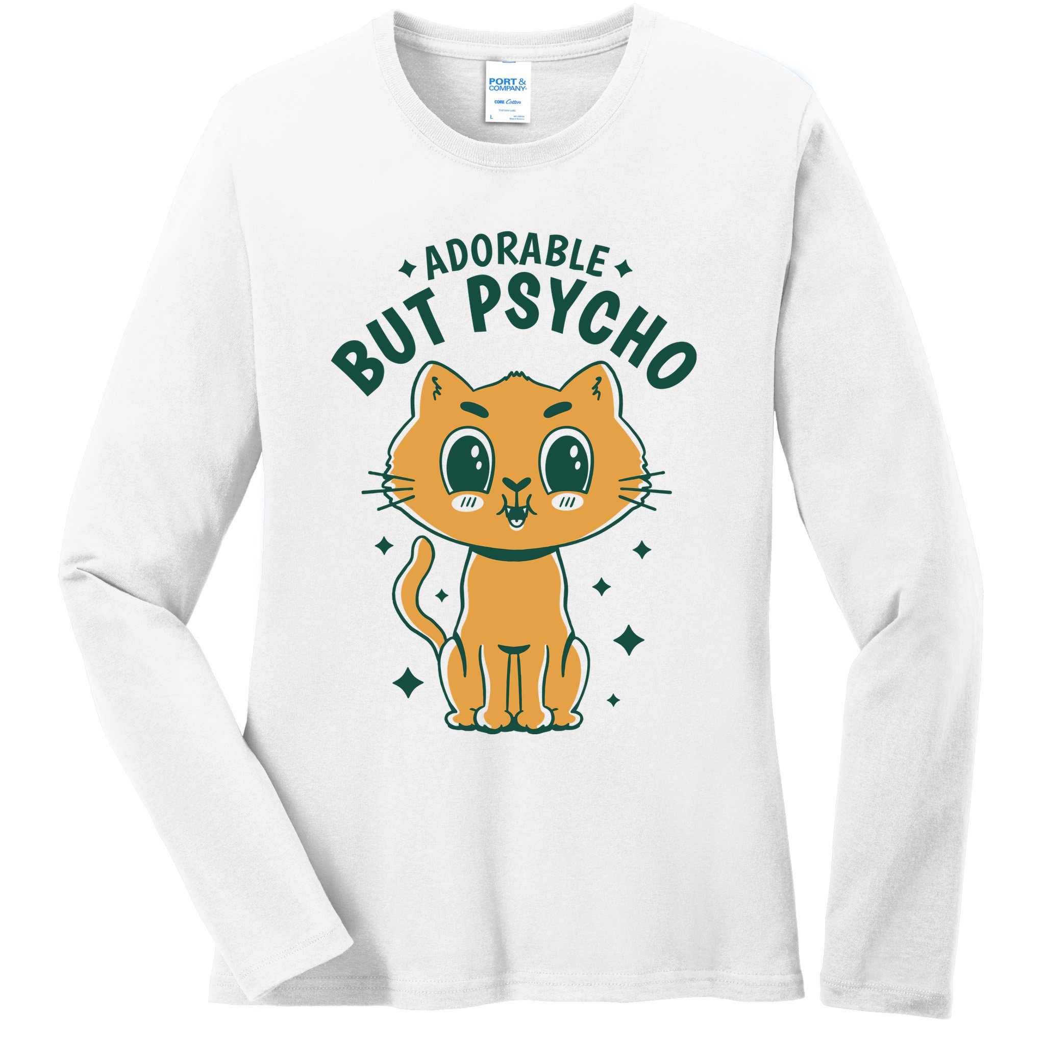 Adorable But Psycho Funny Cat Ladies Long Sleeve Shirt
