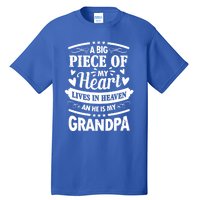 A Big Piece Of My Heart Lives In Heaven And He Is My Grandpa Cool Gift Tall T-Shirt