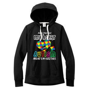 A Big Piece Of My Heart Has Autism And He's My Brother Women's Fleece Hoodie