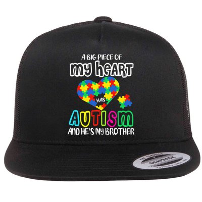 A Big Piece Of My Heart Has Autism And He's My Brother Flatbill Hat