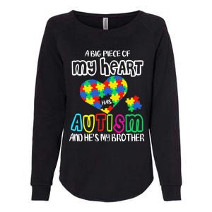 A Big Piece Of My Heart Has Autism And He's My Brother Womens California Wash Sweatshirt