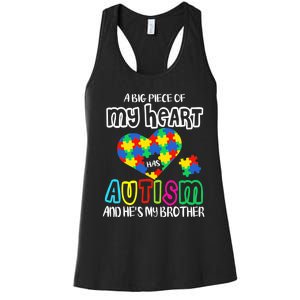 A Big Piece Of My Heart Has Autism And He's My Brother Women's Racerback Tank