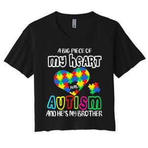 A Big Piece Of My Heart Has Autism And He's My Brother Women's Crop Top Tee