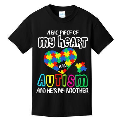 A Big Piece Of My Heart Has Autism And He's My Brother Kids T-Shirt
