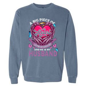 A Big Piece Of My Heart Lives In Heaven And He Is My Husband Cute Gift Garment-Dyed Sweatshirt