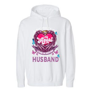 A Big Piece Of My Heart Lives In Heaven And He Is My Husband Cute Gift Garment-Dyed Fleece Hoodie