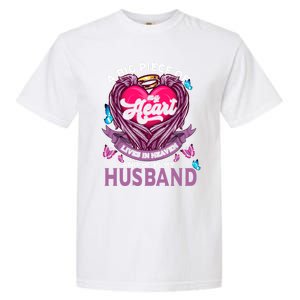 A Big Piece Of My Heart Lives In Heaven And He Is My Husband Cute Gift Garment-Dyed Heavyweight T-Shirt