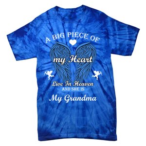 A Big Piece Of My Heart Lives In Heaven She Is My Grandma Gift Tie-Dye T-Shirt