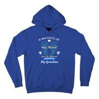 A Big Piece Of My Heart Lives In Heaven She Is My Grandma Gift Tall Hoodie