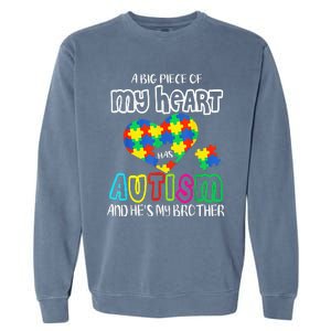 A Big Piece Of My Heart Has Autism And He's My Brother Garment-Dyed Sweatshirt