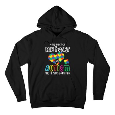 A Big Piece Of My Heart Has Autism And He's My Brother Hoodie