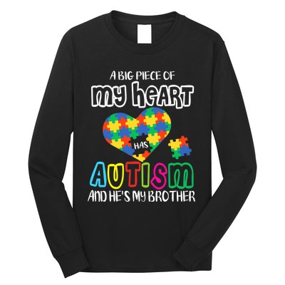 A Big Piece Of My Heart Has Autism And He's My Brother Long Sleeve Shirt