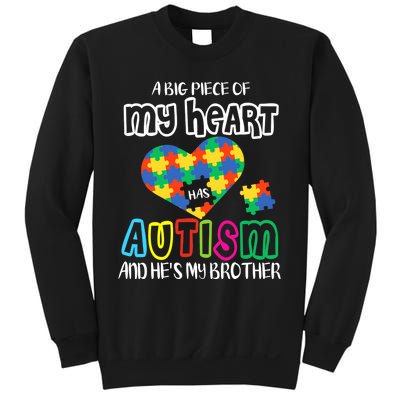 A Big Piece Of My Heart Has Autism And He's My Brother Sweatshirt