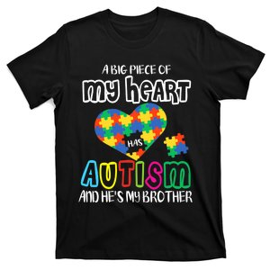 A Big Piece Of My Heart Has Autism And He's My Brother T-Shirt