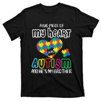 A Big Piece Of My Heart Has Autism And He's My Brother T-Shirt