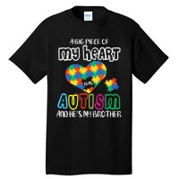 A Big Piece Of My Heart Has Autism And He's My Brother Tall T-Shirt