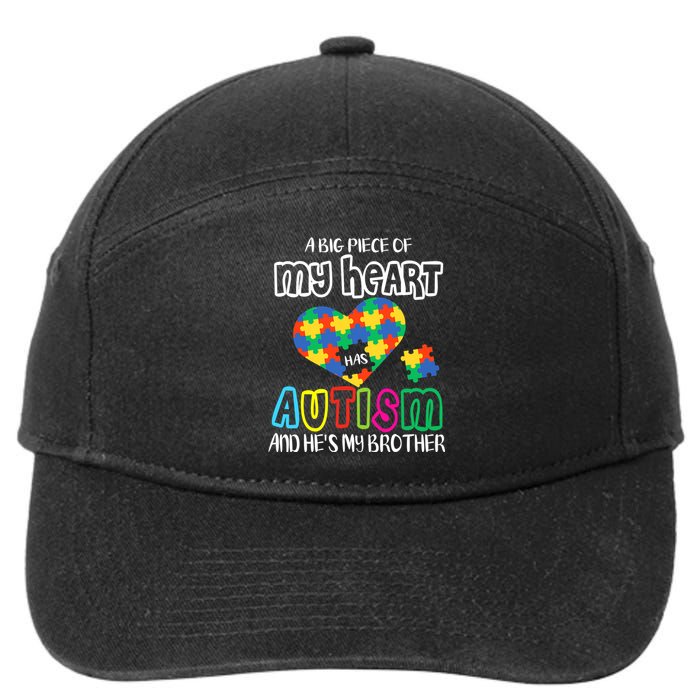 A Big Piece Of My Heart Has Autism And He's My Brother 7-Panel Snapback Hat