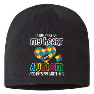 A Big Piece Of My Heart Has Autism And He's My Brother Sustainable Beanie