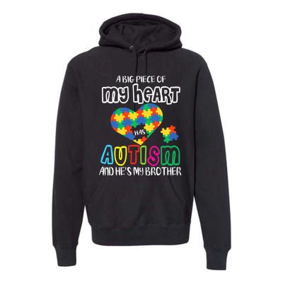 A Big Piece Of My Heart Has Autism And He's My Brother Premium Hoodie