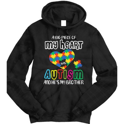 A Big Piece Of My Heart Has Autism And He's My Brother Tie Dye Hoodie