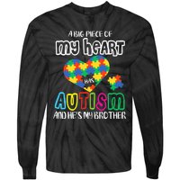 A Big Piece Of My Heart Has Autism And He's My Brother Tie-Dye Long Sleeve Shirt