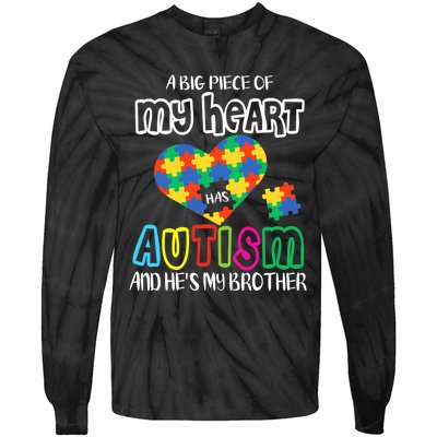 A Big Piece Of My Heart Has Autism And He's My Brother Tie-Dye Long Sleeve Shirt