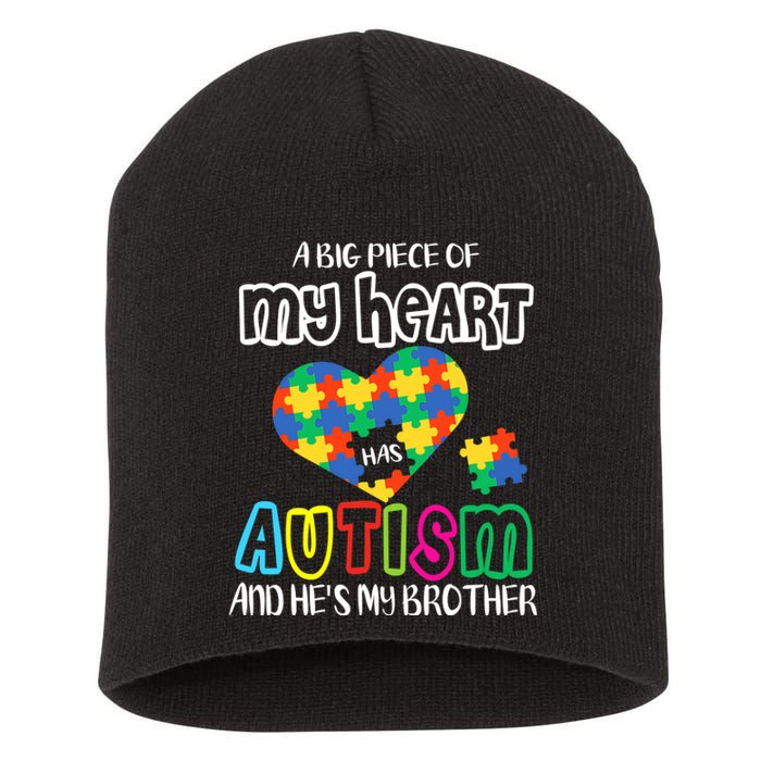 A Big Piece Of My Heart Has Autism And He's My Brother Short Acrylic Beanie